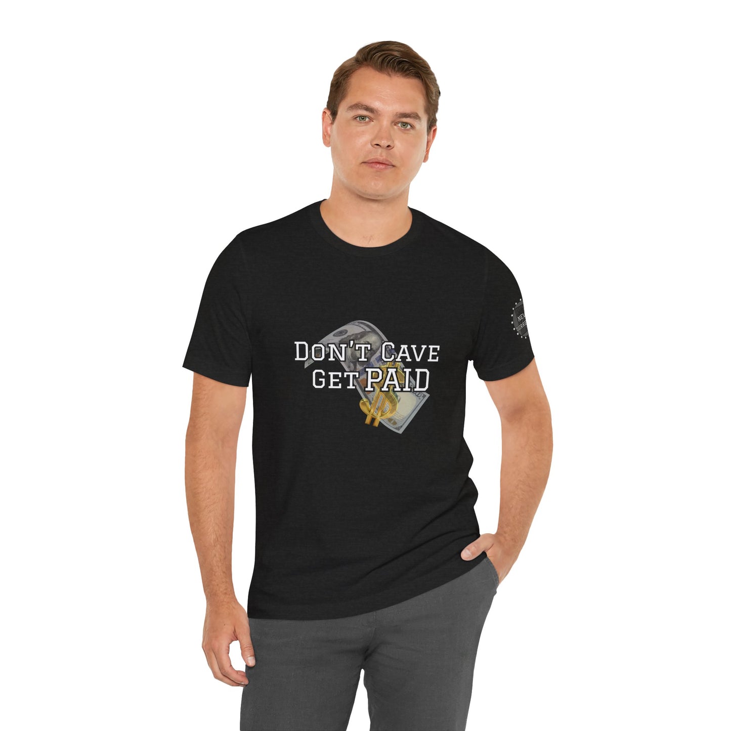 Don’t Cave Get Paid T-shirt