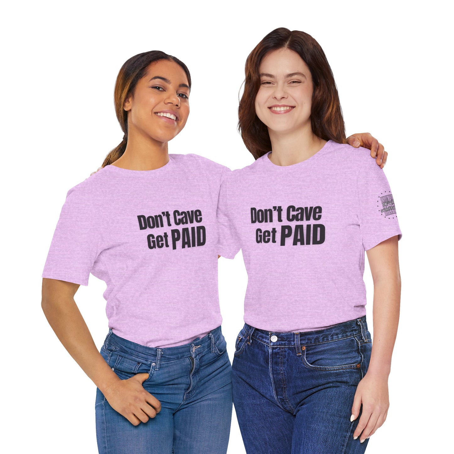 Don’t Cave Get Paid T-shirt