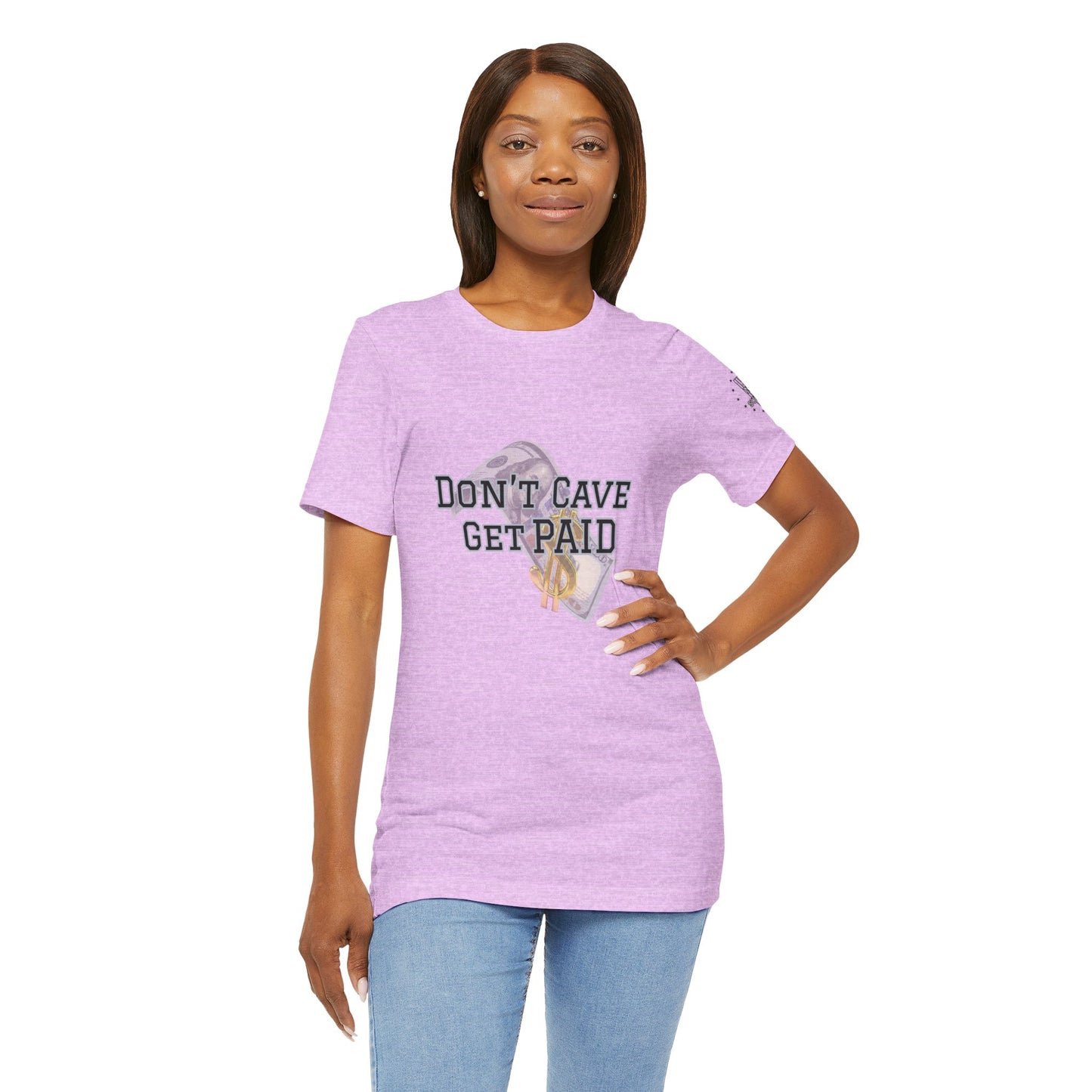 Don’t Cave Get Paid T-shirt