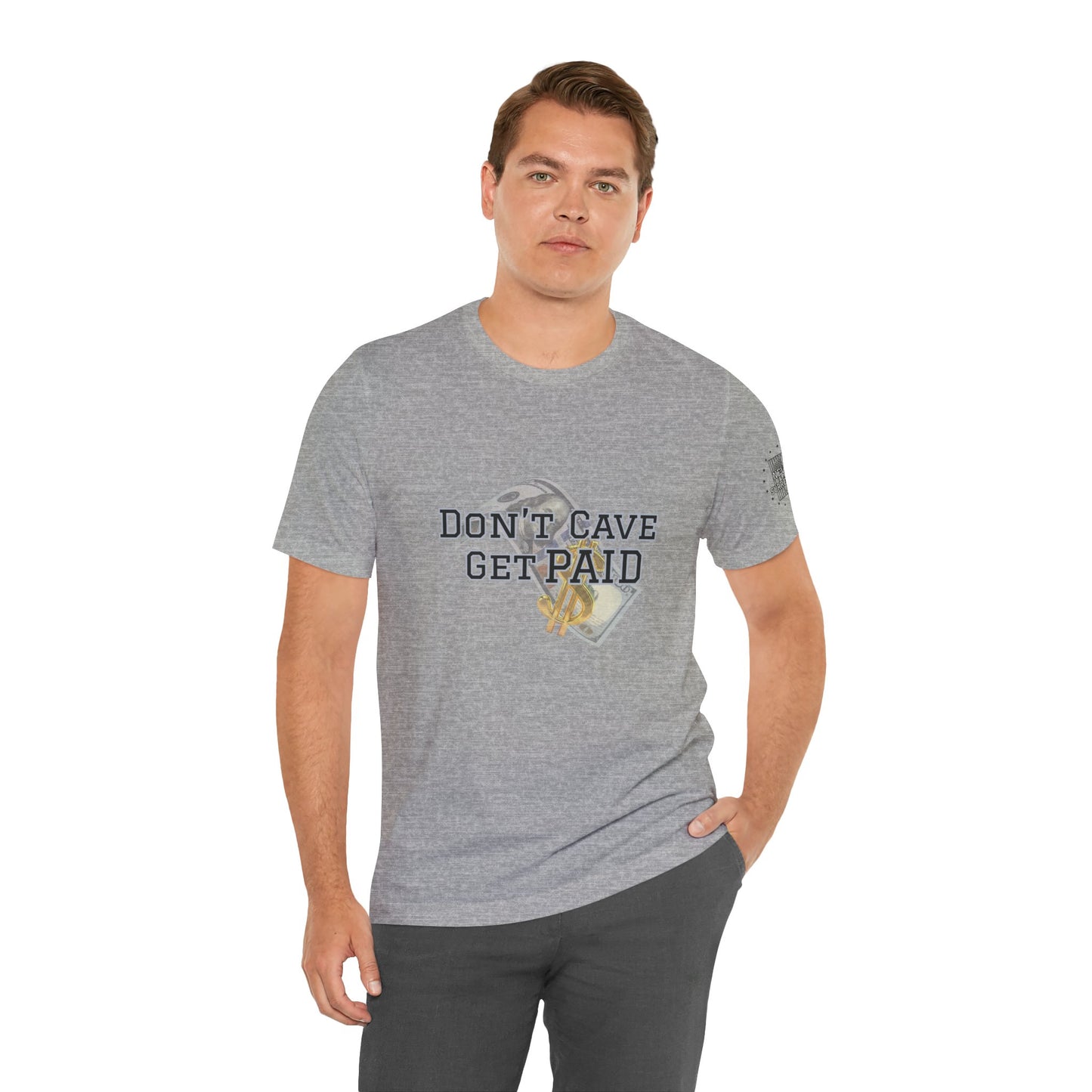Don’t Cave Get Paid T-shirt