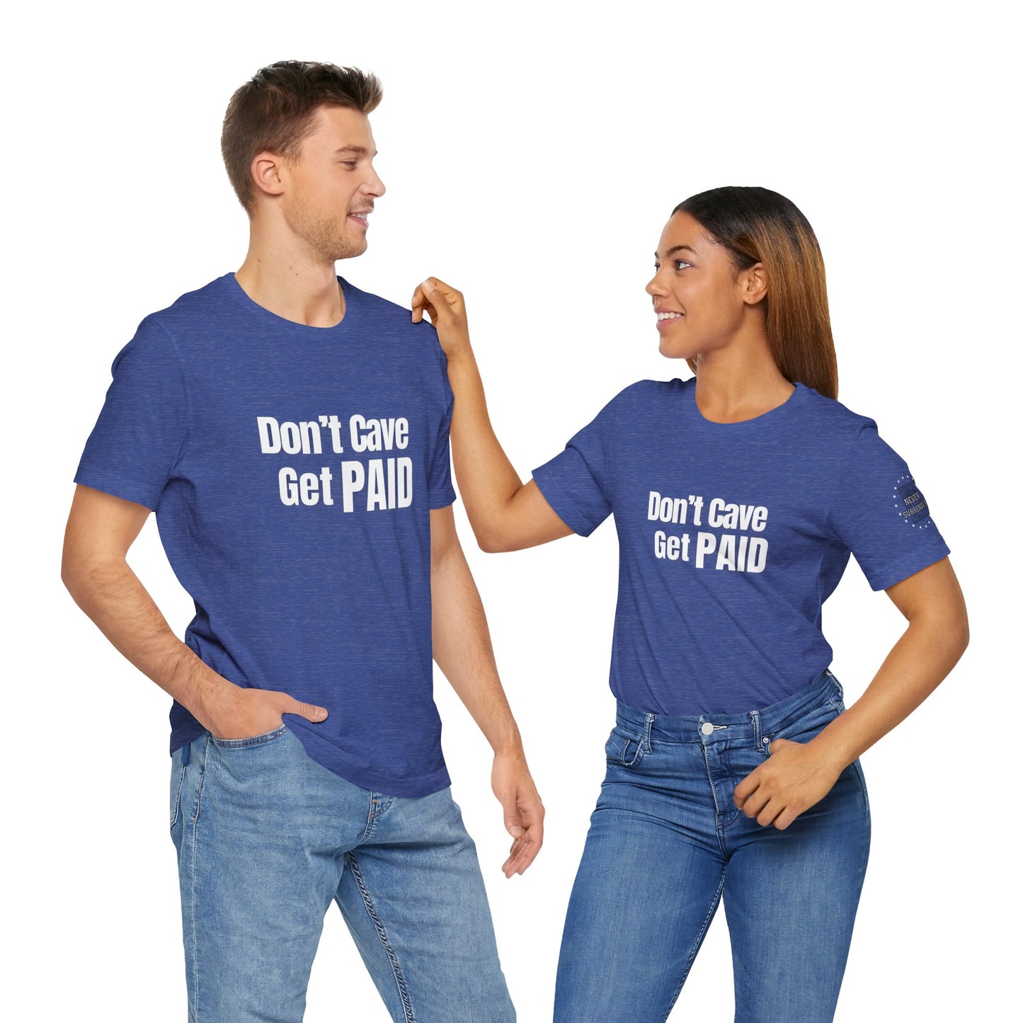 Don’t Cave Get Paid T-shirt