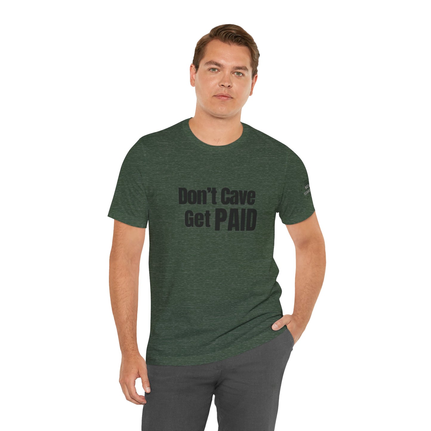 Don’t Cave Get Paid T-shirt