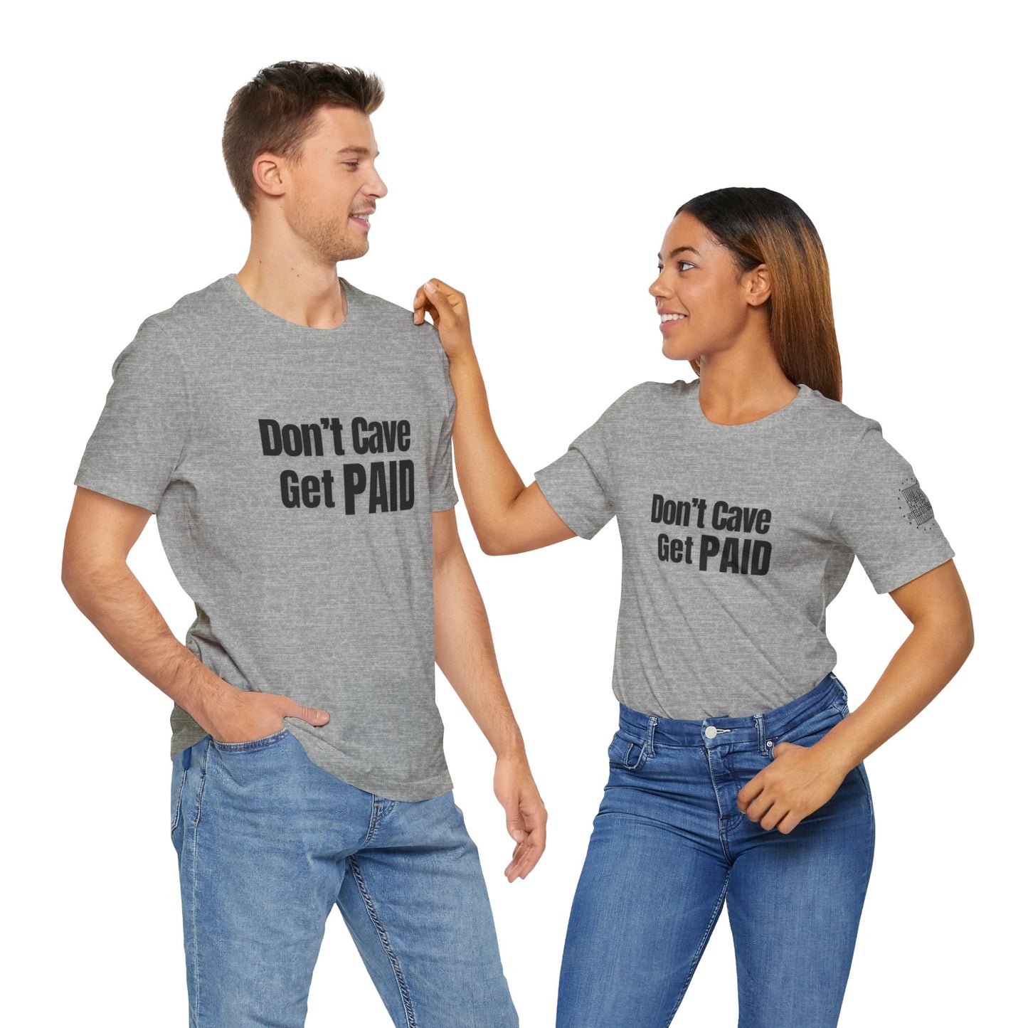 Don’t Cave Get Paid T-shirt