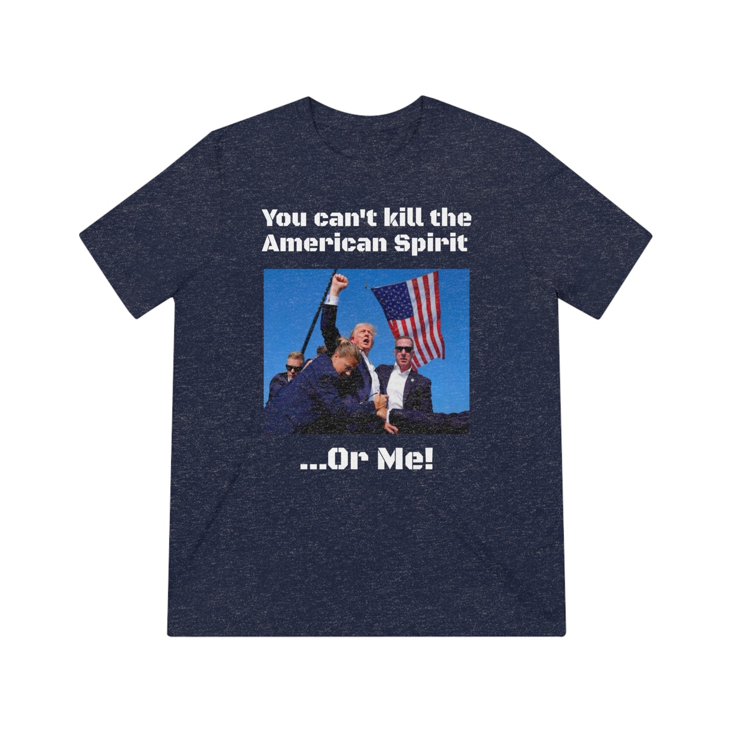 Trump 2024 'You can't kill the American Spirit' Tee