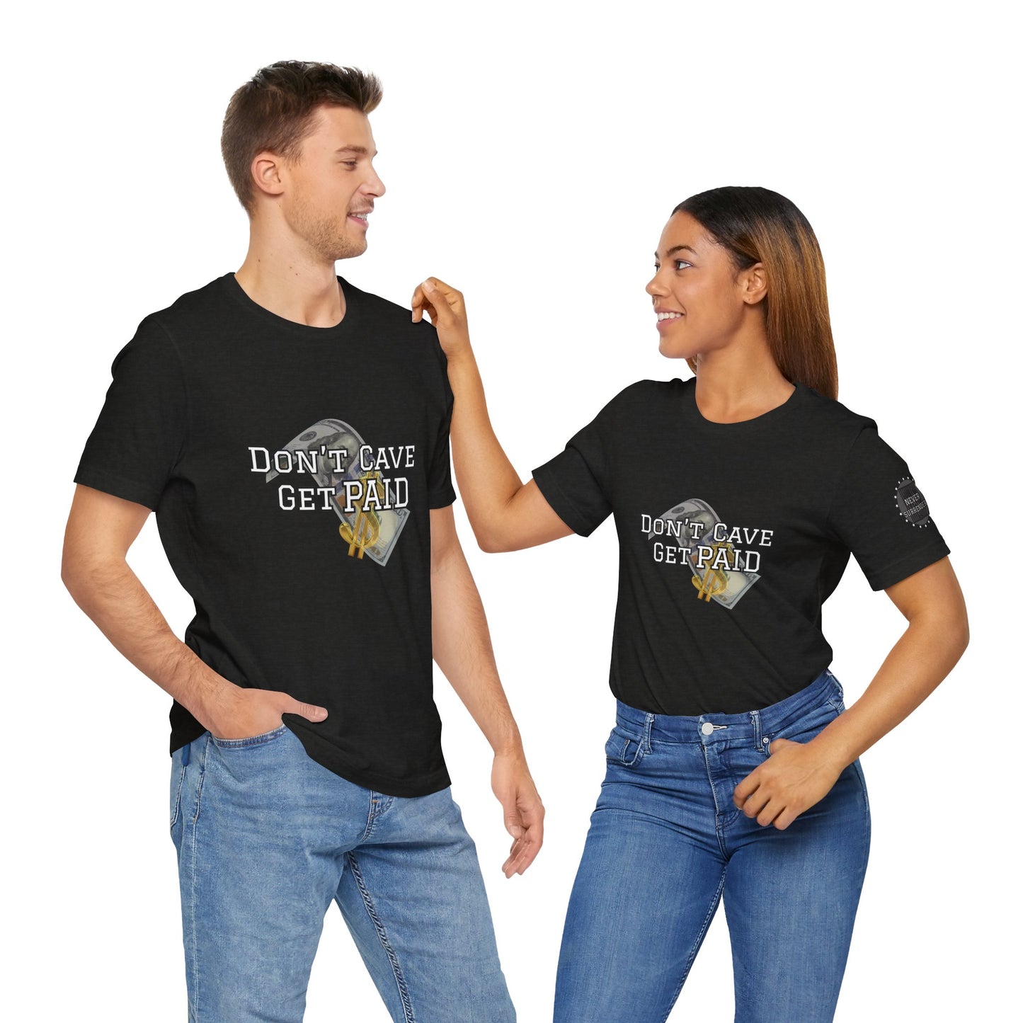 Don’t Cave Get Paid T-shirt