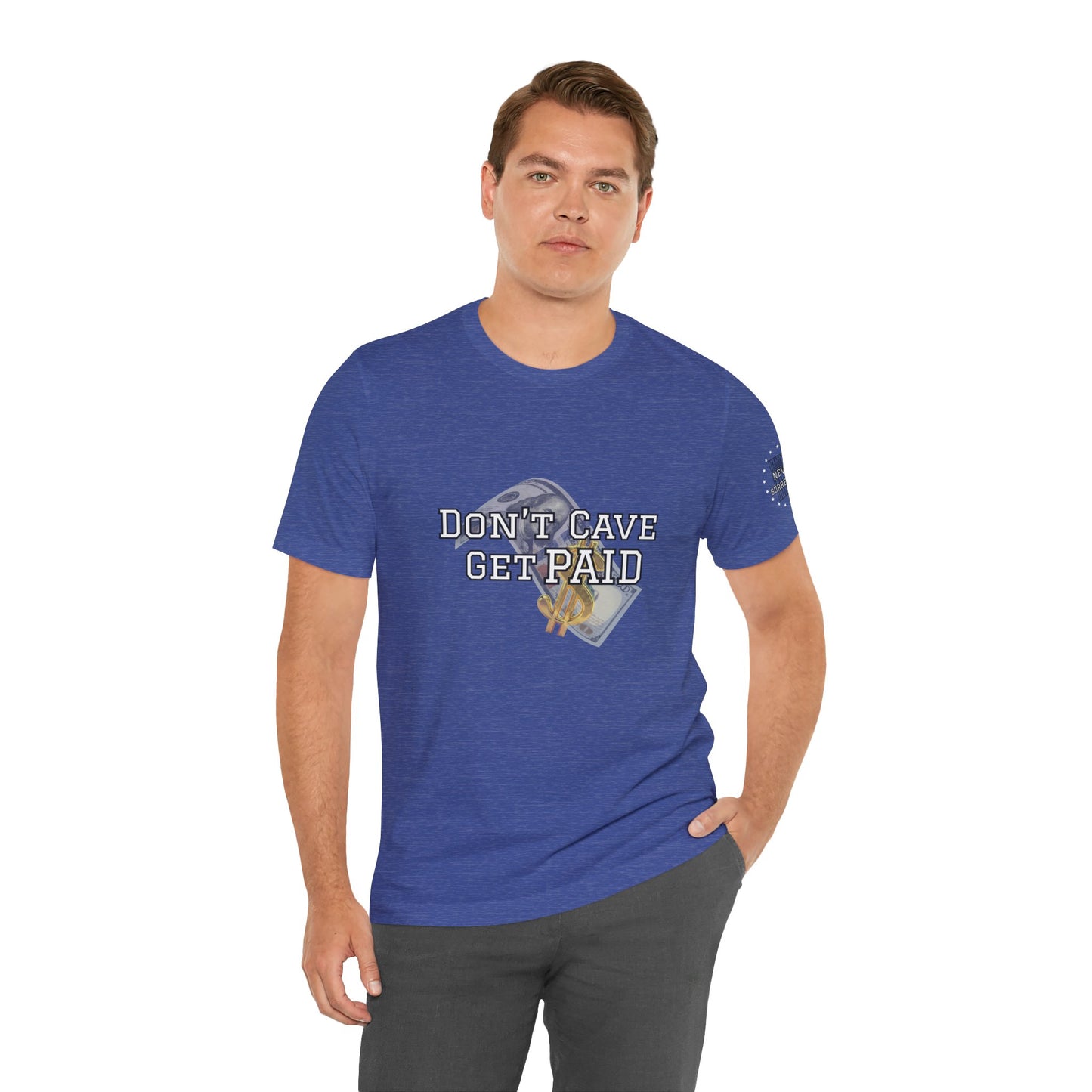 Don’t Cave Get Paid T-shirt
