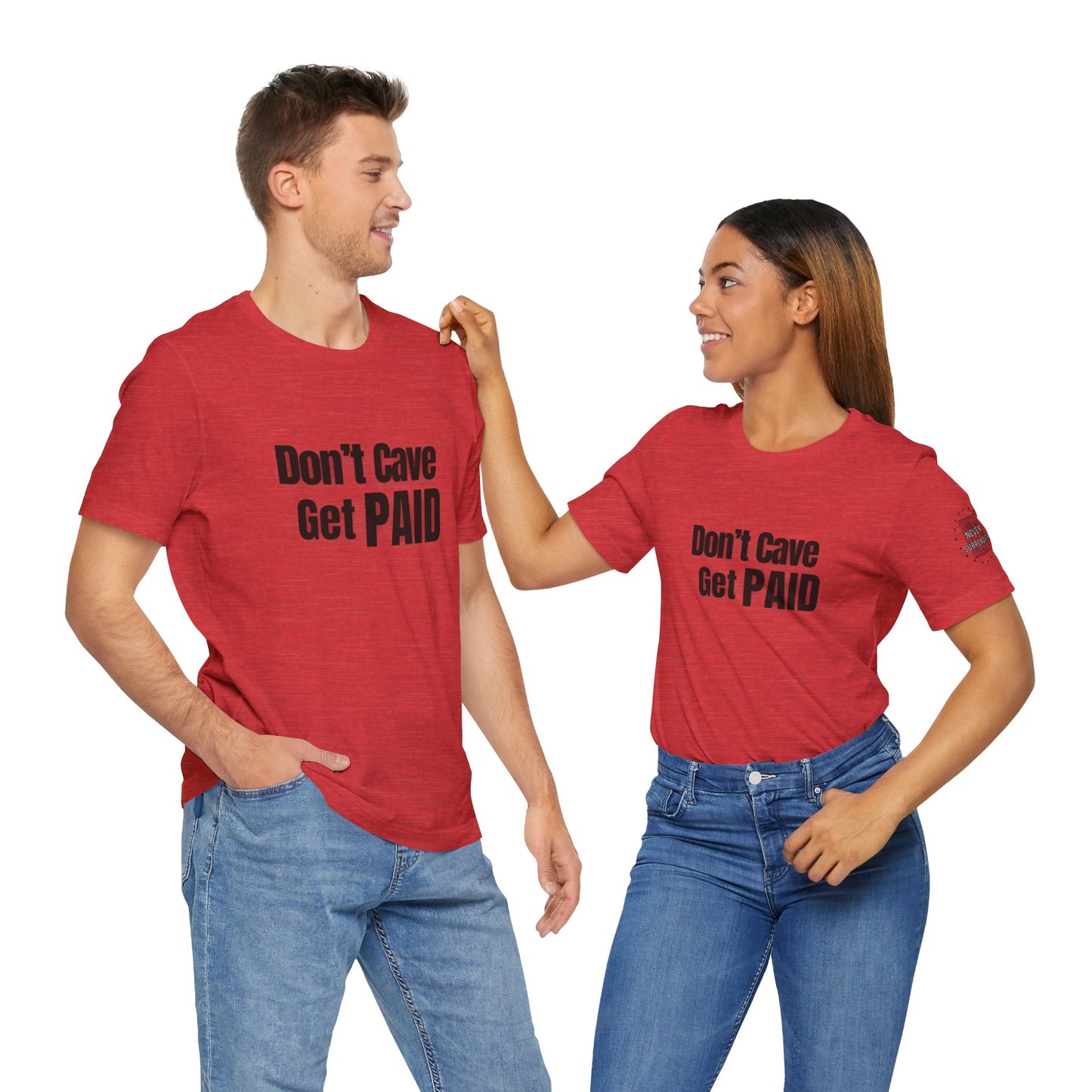 Don’t Cave Get Paid T-shirt