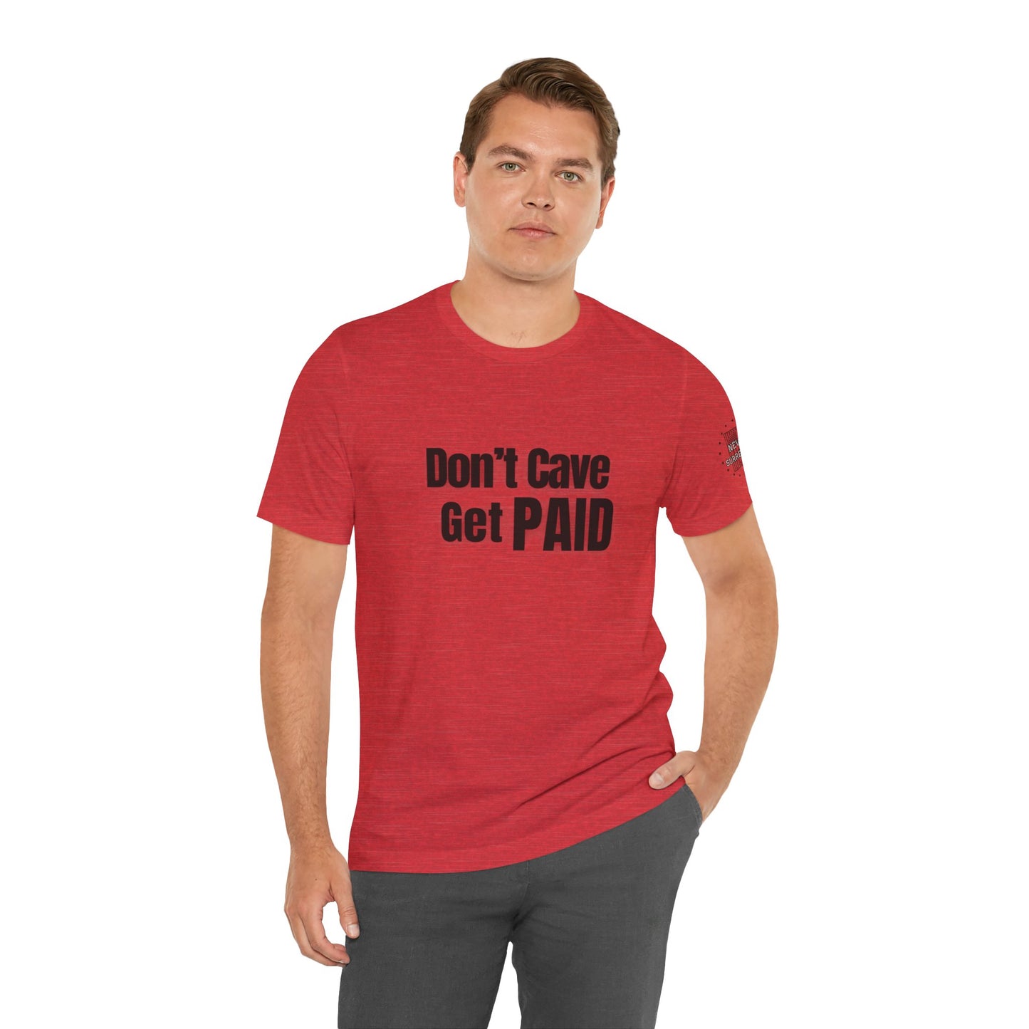 Don’t Cave Get Paid T-shirt
