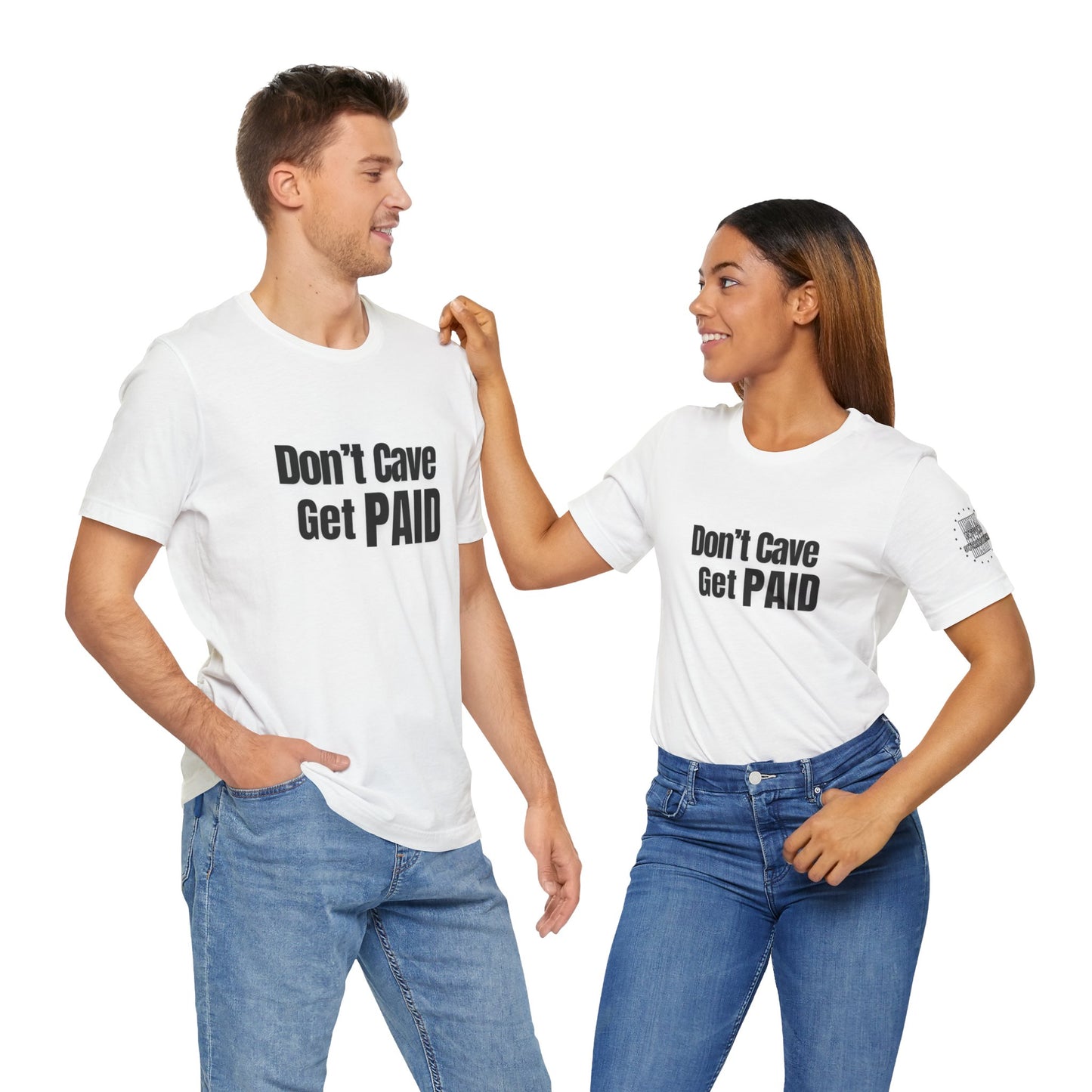 Don’t Cave Get Paid T-shirt