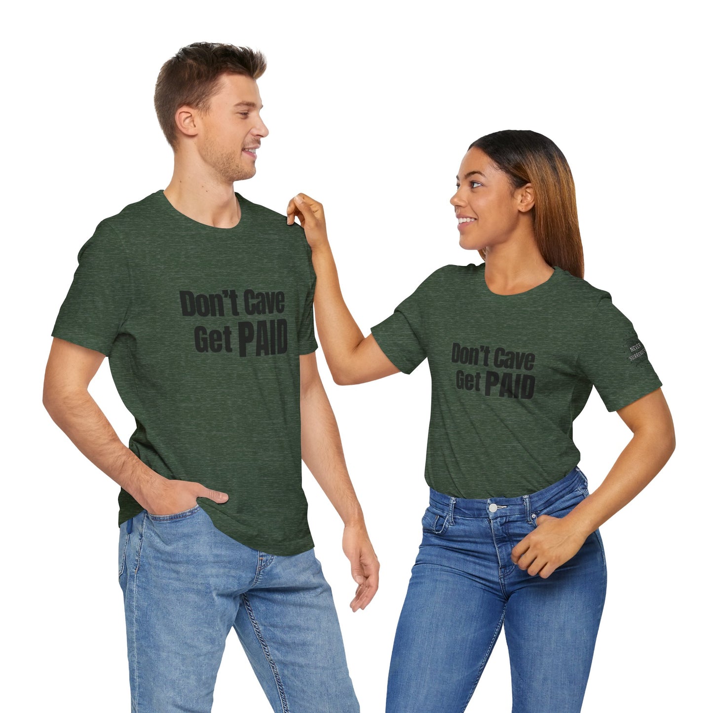 Don’t Cave Get Paid T-shirt